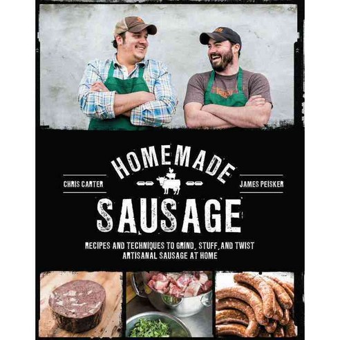 Homemade Sausage:Recipes and Techniques to Grind Stuff and Twist Artisanal Sausage at Home, Quarry Books
