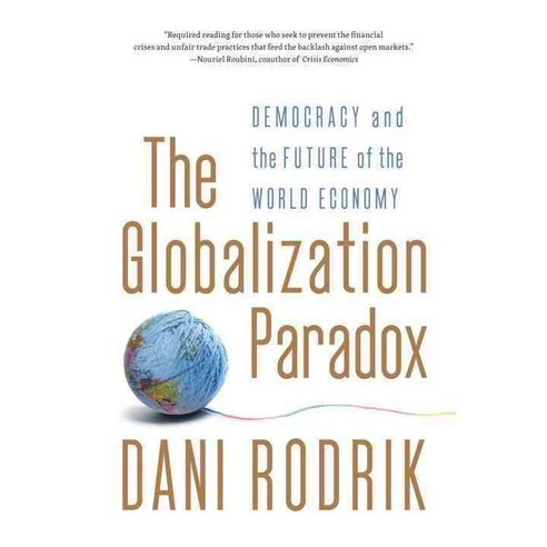 The Globalization Paradox:Democracy and the Future of the World Economy, W. W. Norton & Company
