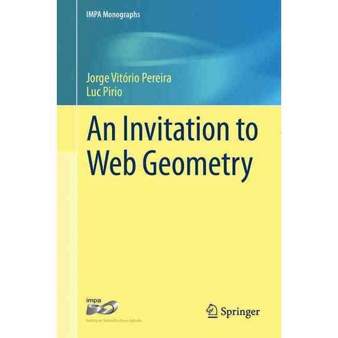 An Invitation to Web Geometry, Springer Verlag