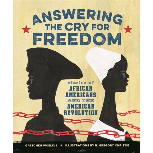 Answering the Cry for Freedom: Stories of African Americans and the American Revolution, Calkins Creek