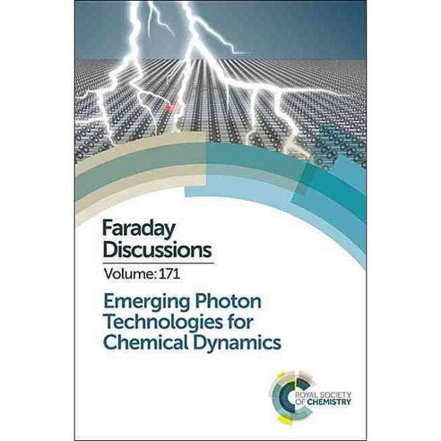 Emerging Photon Technologies for Chemical Dynamics: Sheffield UK 9-11 July 2014, Royal Society of Chemistry