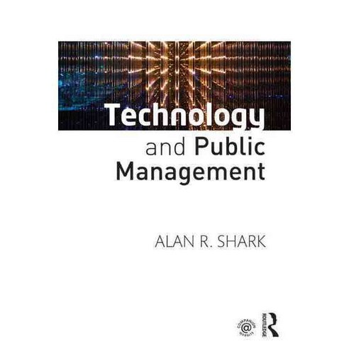 Technology and Public Management Paperback, Routledge