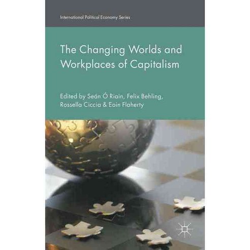 The Changing Worlds and Workplaces of Capitalism, Palgrave Macmillan