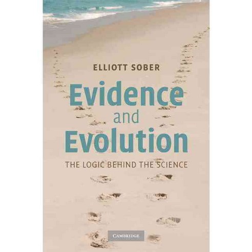 Evidence and Evolution: The Logic Behind the Science, Cambridge Univ Pr