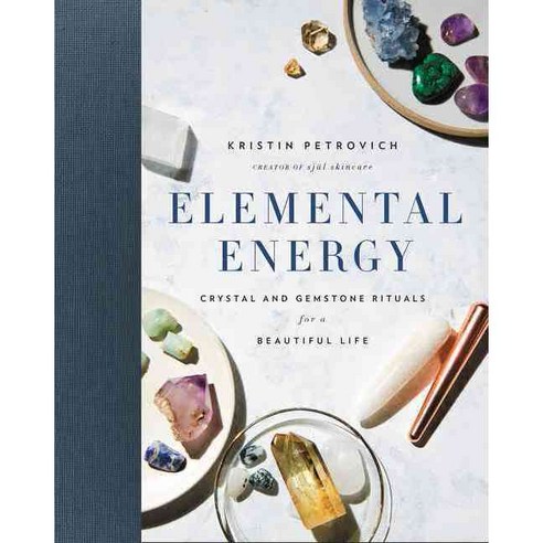 Elemental Energy: Crystal and Gemstone Rituals for a Beautiful Life, Harperelixir