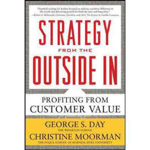 Strategy from the Outside In: Profiting from Customer Value, McGraw-Hill