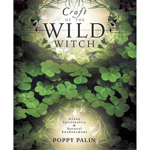 Craft Of The Wild Witch: Green Spirituality & Natural Enchantment, Llewellyn Worldwide Ltd