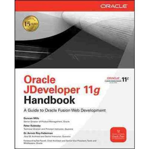Oracle JDeveloper 11g Handbook: A Guide to Oracle Fusion Web ...