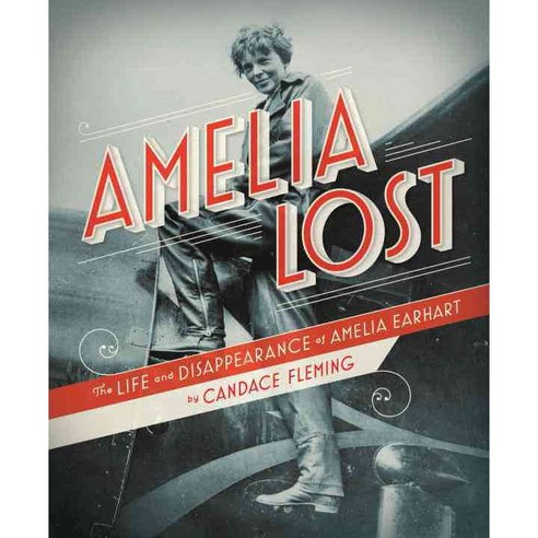 Amelia Lost: The Life and Disappearance of Amelia Earhart Hardcover, Schwartz & Wade Books