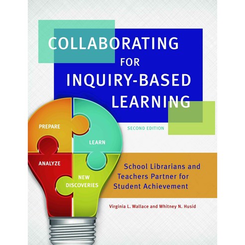 Collaborating for Inquiry-Based Learning, Libraries Unltd Inc