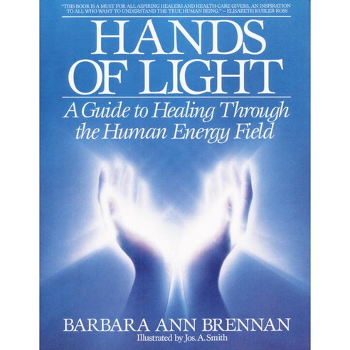 Hands of Light : A Guide to Healing Through the Human Energy Field, Bantam