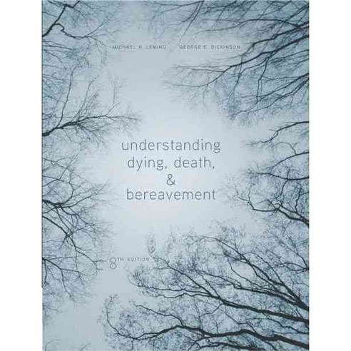 Understanding Dying Death and Bereavement, Wadsworth Pub Co