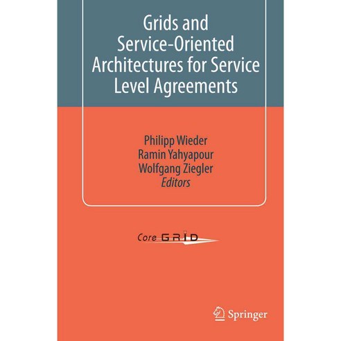 Grids and Service-Oriented Architectures for Service Level Agreements, Springer-Verlag New York Inc