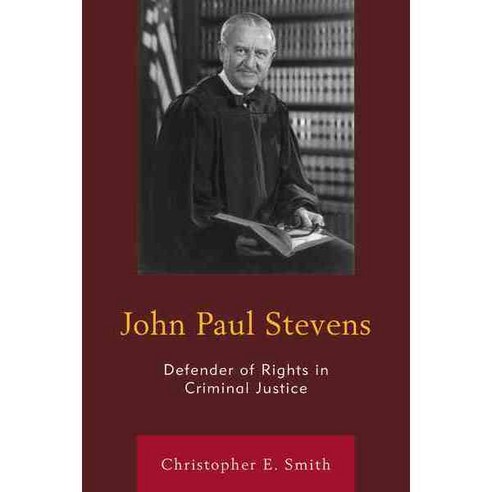 John Paul Stevens: Defender of Rights in Criminal Justice Hardcover, Lexington Books