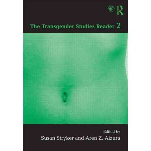 The Transgender Studies Reader 2, Routledge
