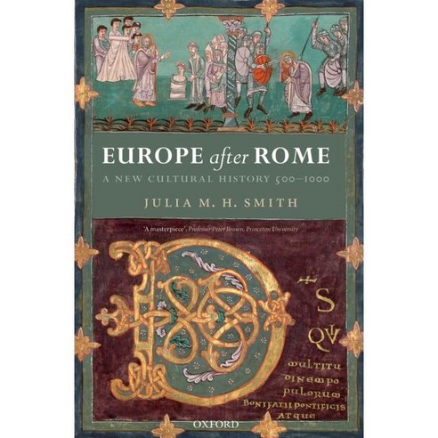 Europe After Rome: A New Cultural History 500-1000, Oxford Univ Pr