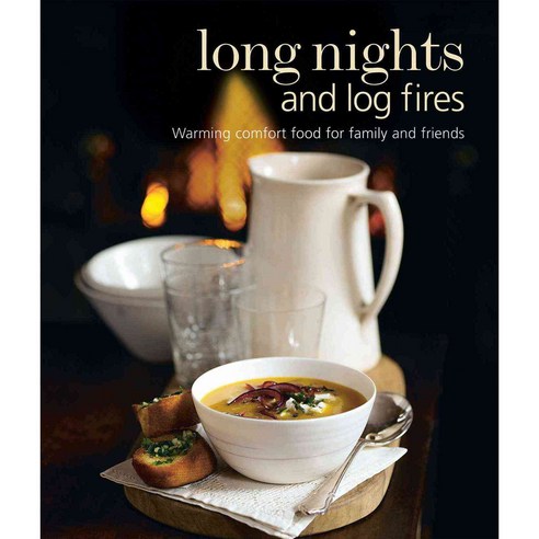 Long Nights and Log Fires: Warming Comfort Food for Family and Friends, Ryland Peters & Small