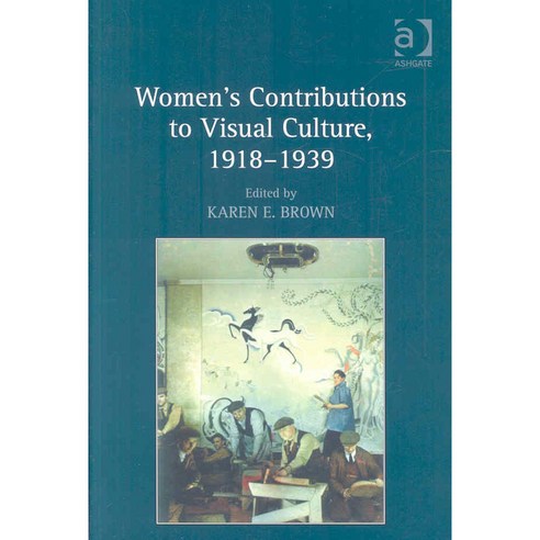 Women''s Contributions to Visual Culture 1918 1939 Hardcover, Routledge