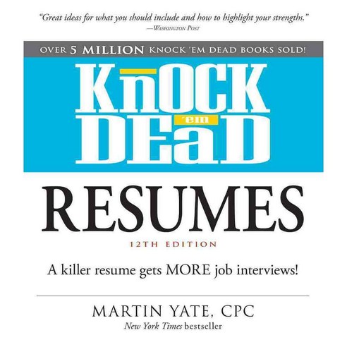Knock ''em Dead Resumes: A Killer Resume Gets More Job Interviews!, Adams Media Corp
