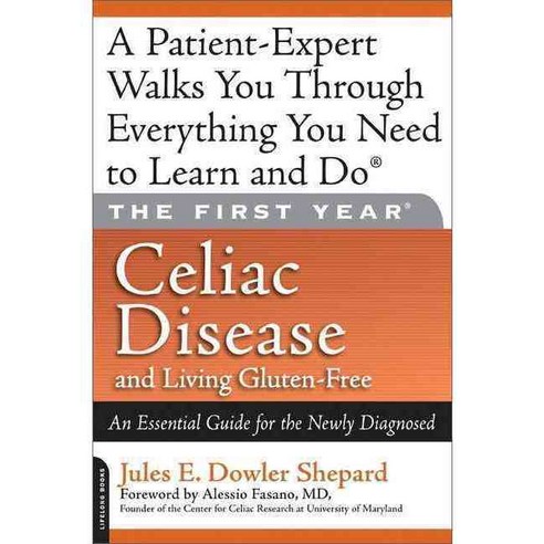 Celiac Disease and Living Gluten-free: An Essential Guide for the Newly Diagnosed, Da Capo Lifelong