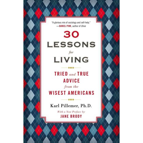 30 Lessons for Living: Tried and True Advice from the Wisest Americans, Avery Pub Group