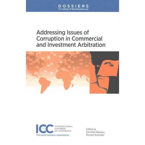 Addressing Issues of Corruption in Commercial and Investment Arbitration Paperback, Kluwer Law International