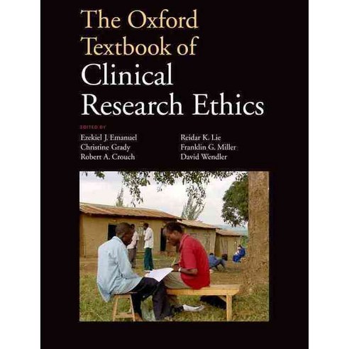 The Oxford Textbook of Clinical Research Ethics, Oxford Univ Pr