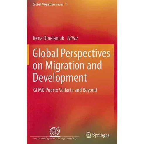 Global Perspectives on Migration and Development: Gfmd Puerto Vallarta and Beyond, Springer Verlag
