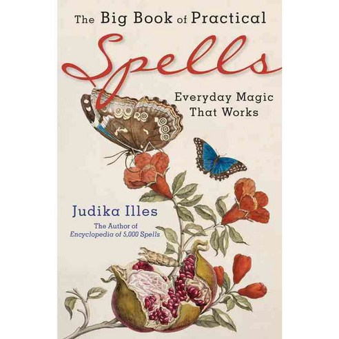 The Big Book of Practical Spells: Everyday Magic That Works, Weiser