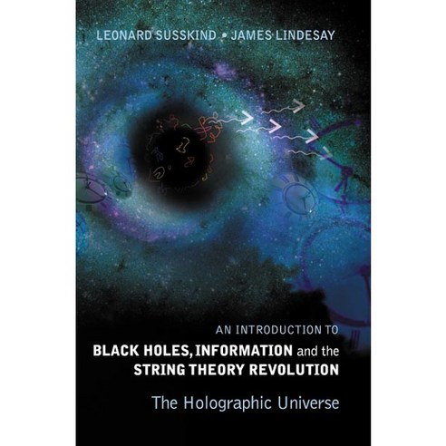 Black Holes Information And The String Theory Revolution: The Holographic Universe, World Scientific Pub Co Inc