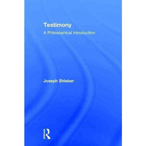 Testimony: A Philosophical Introduction Hardcover, Routledge - 가격 변동 추적 ...