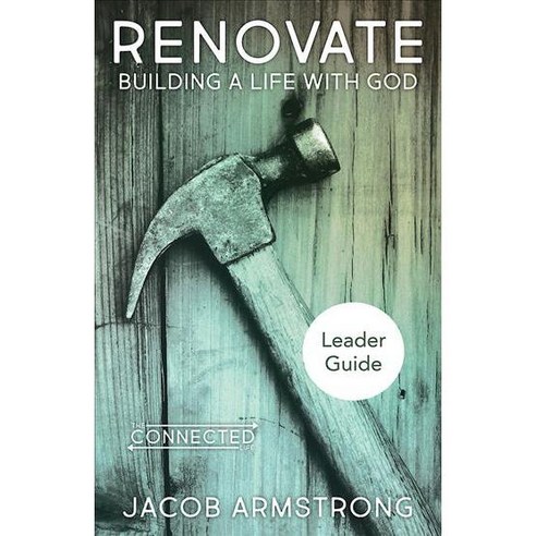 Renovate Leader Guide: Building a Life with God Paperback, Abingdon Press