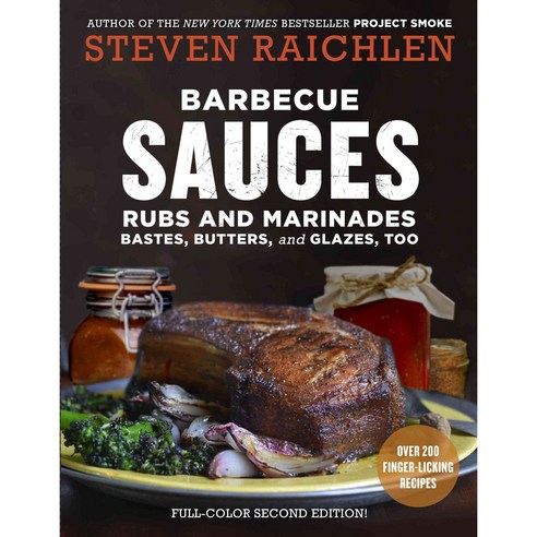 Barbecue Sauces Rubs and Marinades--Bastes Butters & Glazes Too (Second Edition Revised), Workman Publishing