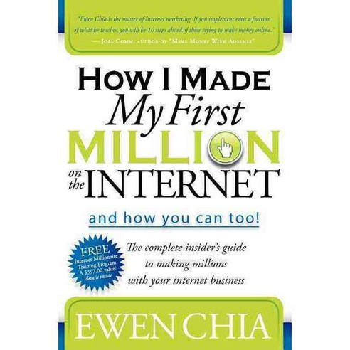 How I Made My First Million on the Internet and How You Can Too!, Morgan James Pub