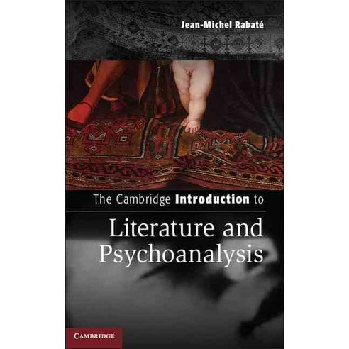 The Cambridge Introduction to Literature and Psychoanalysis, Cambridge Univ Pr