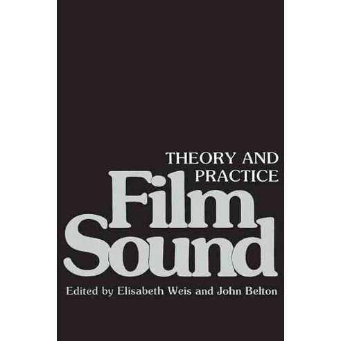 Film Sound: Theory and Practice Paperback, Columbia University Press