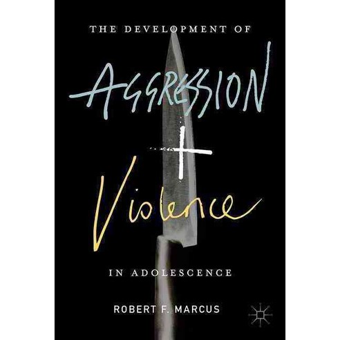 The Development of Aggression and Violence in Adolescence Hardcover, Palgrave MacMillan