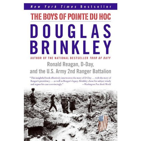 The Boys of Pointe Du Hoc: Ronald Reagan D-day And the U.S. Army 2nd Ranger Battalion, Perennial