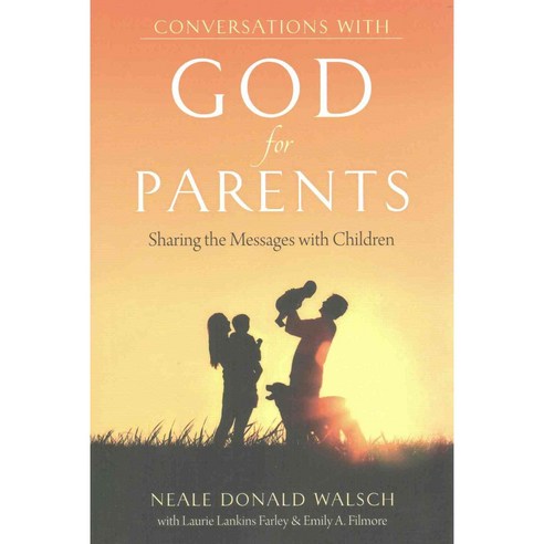 Conversations With God for Parents: Sharing the Messages With Children, Rainbow Ridge Pub