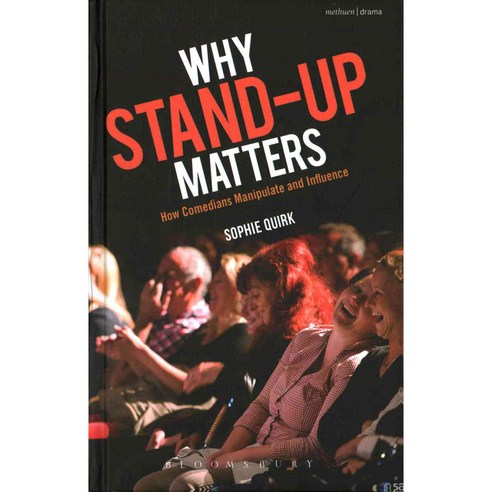 Why Stand-Up Matters: How Comedians Manipulate and Influence Hardcover, Bloomsbury Publishing PLC