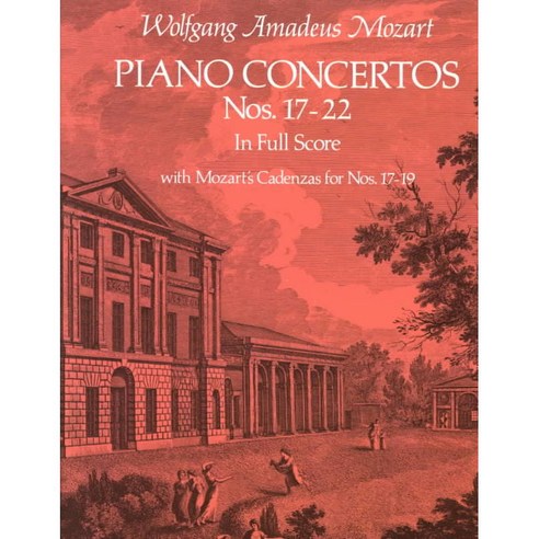 Piano Concertos: Nos. 17-22 in Full Score With Mozart''s Cadenzas for Nos. 17-19, Dover Pubns