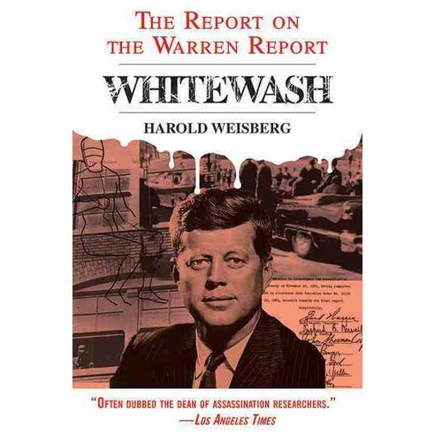 Whitewash: The Report on the Warren Report, Skyhorse Pub Co Inc