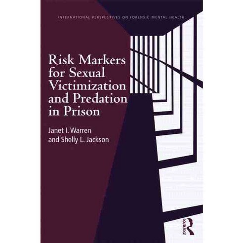 Risk Markers for Sexual Victimization and Predation in Prison, Routledge