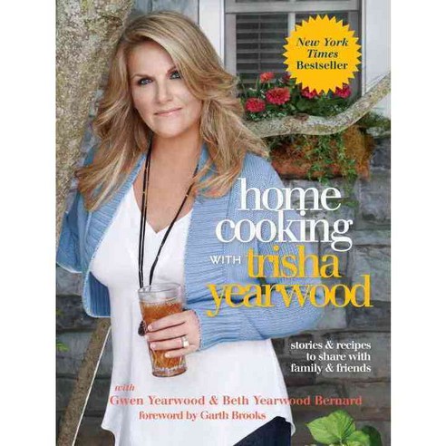 Home Cooking With Trisha Yearwood: Stories & Recipes to Share With Family & Friends 양장, Clarkson Potter