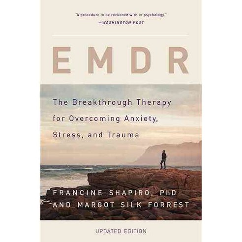 EMDR: The Breakthrough Therapy for Overcoming Anxiety Stress and Trauma, Basic Books