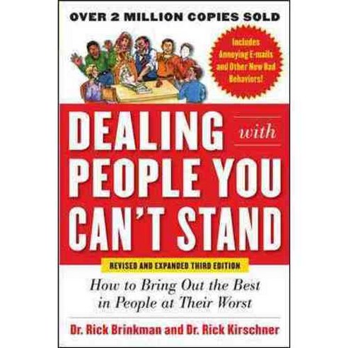 Dealing With People You Can''t Stand: How to Bring Out the Best in People at Their Worst, McGraw-Hill