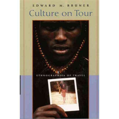Culture on Tour: Ethnographies of Travel Paperback, University of Chicago Press