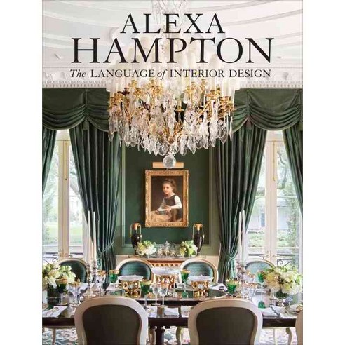 Alexa Hampton:The Language of Interior Design, Monacelli