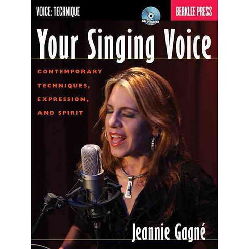 Your Singing Voice: Contemporary Techniques Expression and Spirit, Berklee Pr Pubns