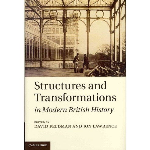 Structures and Transformations in Modern British History 양장, Cambridge Univ Pr